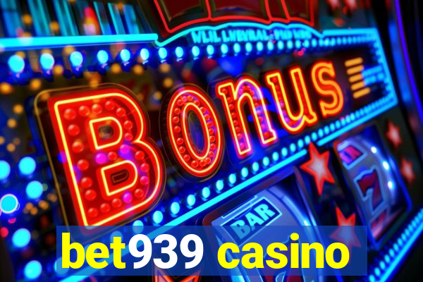 bet939 casino